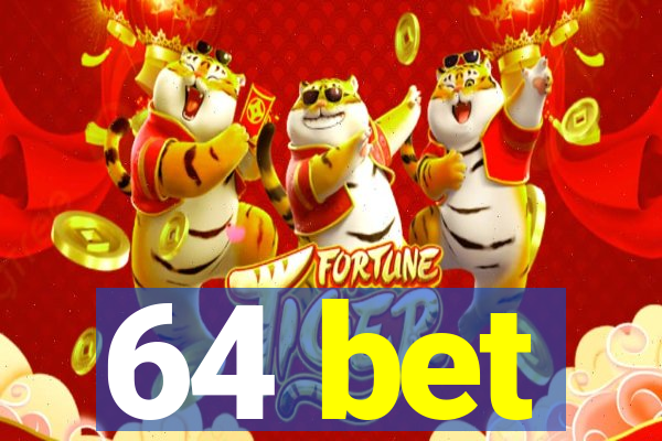 64 bet