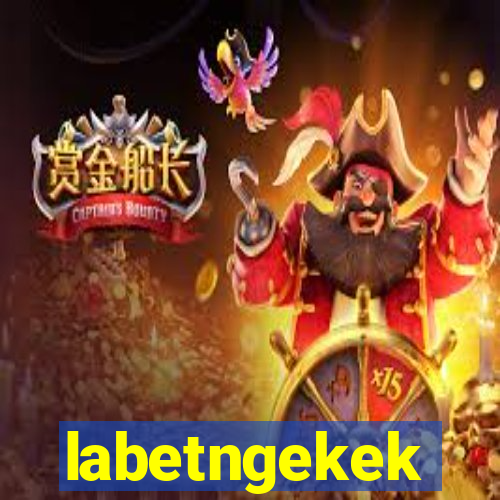 labetngekek