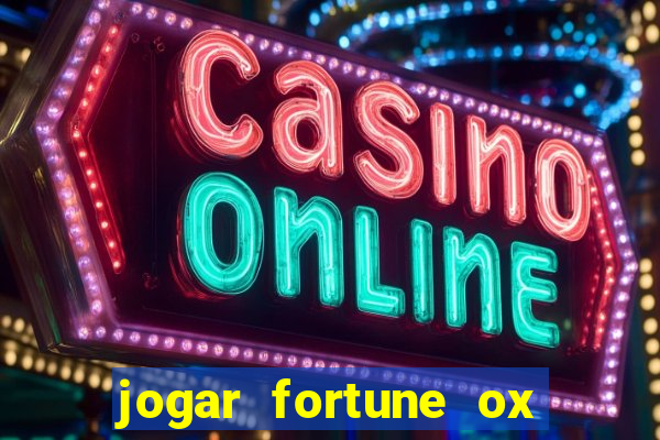 jogar fortune ox demo gratis