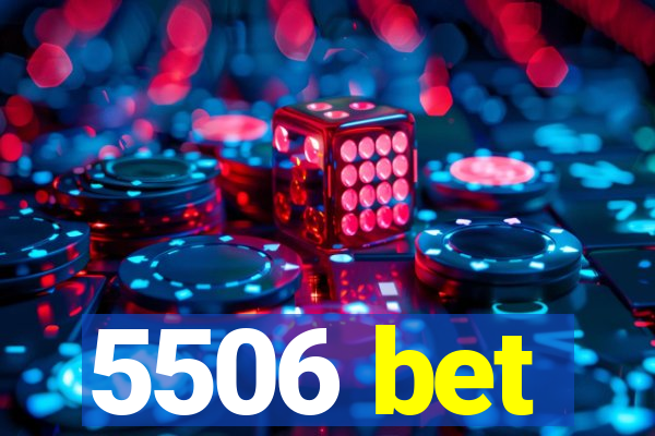 5506 bet