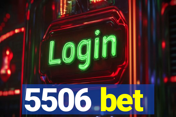 5506 bet