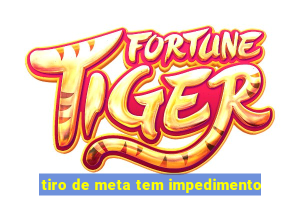 tiro de meta tem impedimento