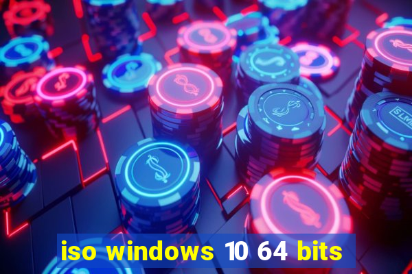 iso windows 10 64 bits