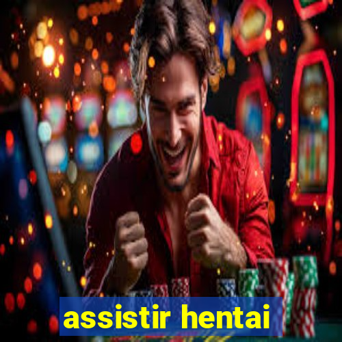 assistir hentai