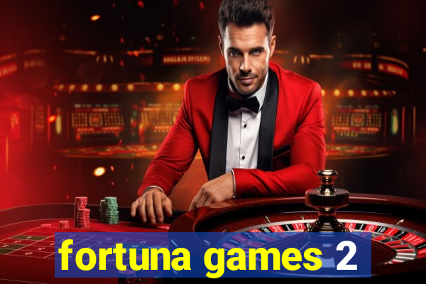 fortuna games 2