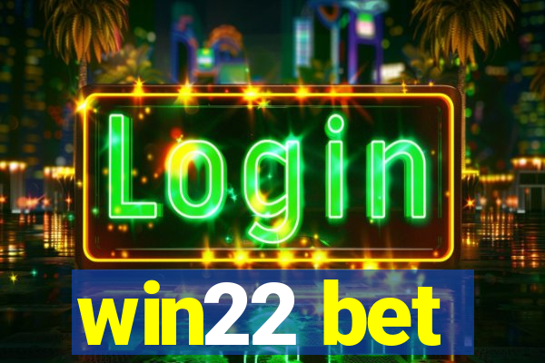 win22 bet