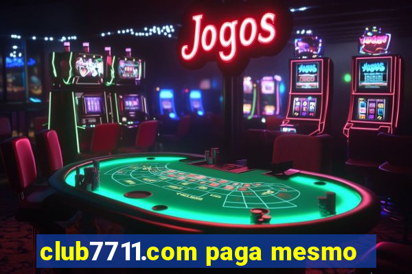 club7711.com paga mesmo