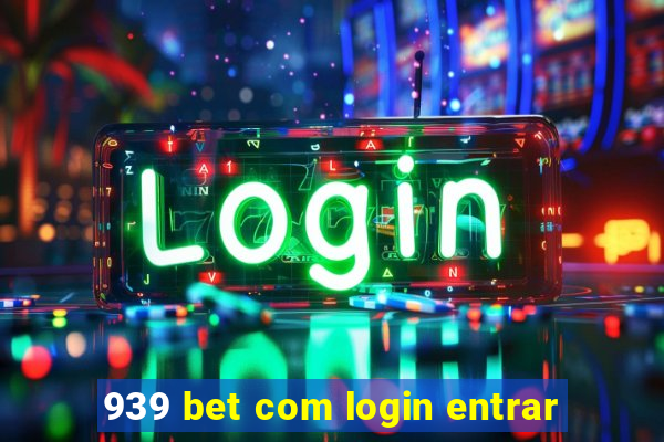 939 bet com login entrar