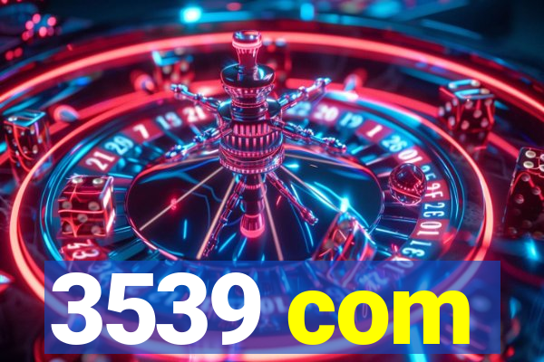 3539 com