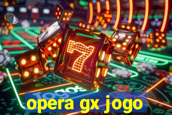 opera gx jogo