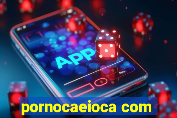 pornocaeioca com