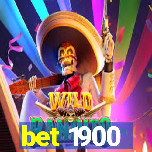 bet 1900