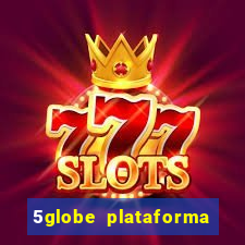 5globe plataforma de jogos