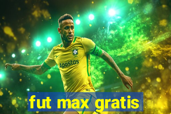 fut max gratis