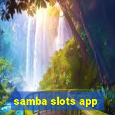 samba slots app