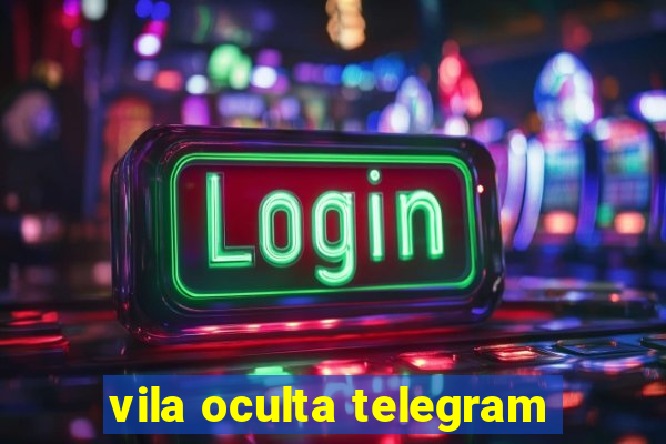 vila oculta telegram