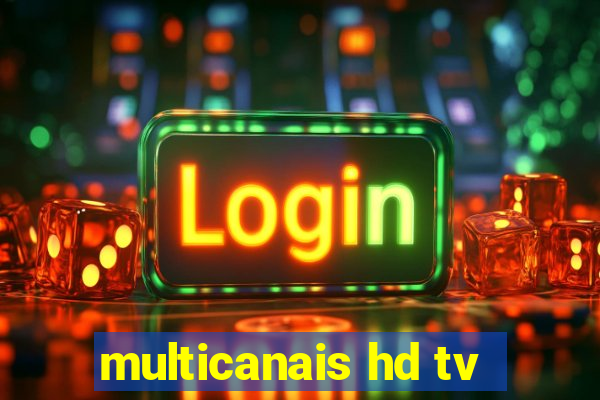 multicanais hd tv