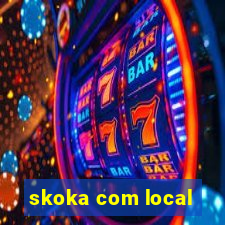 skoka com local