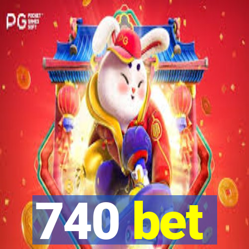 740 bet