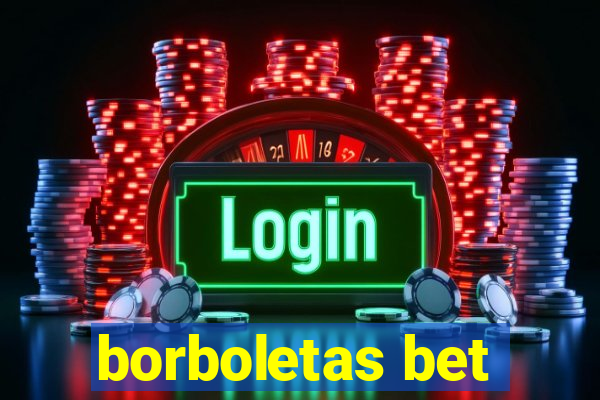 borboletas bet