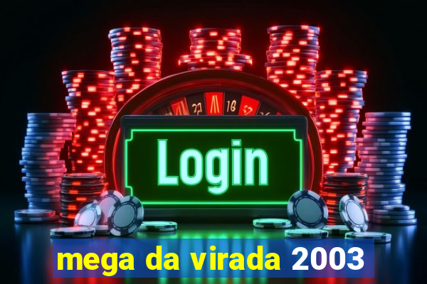 mega da virada 2003