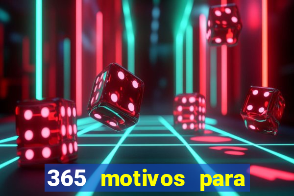 365 motivos para te amar