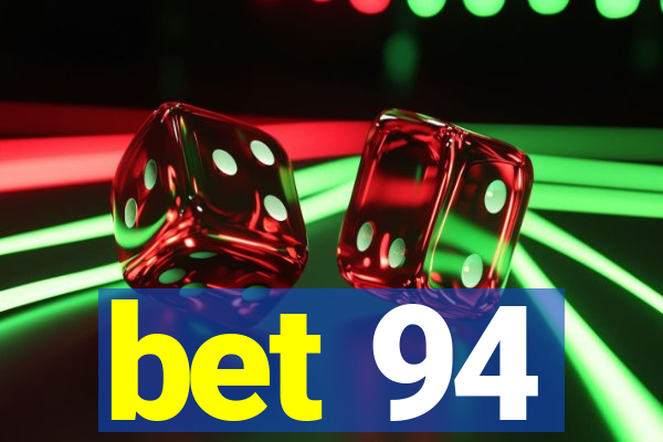 bet 94