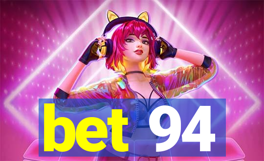 bet 94