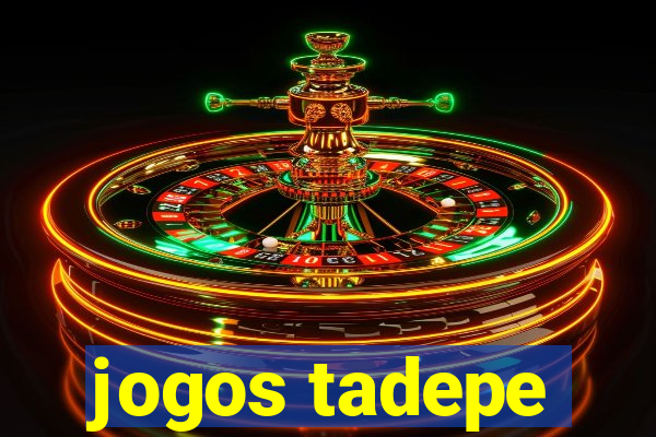 jogos tadepe