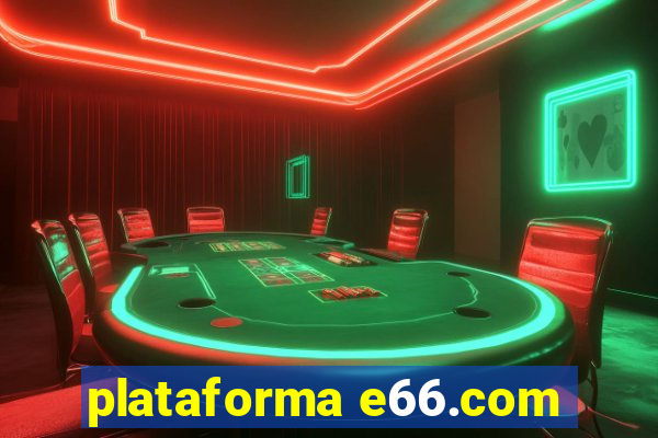 plataforma e66.com