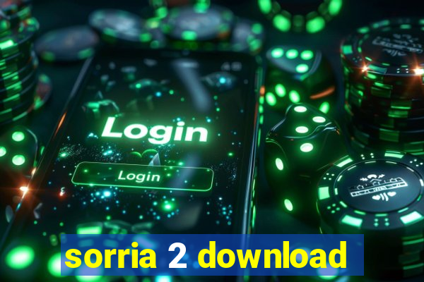 sorria 2 download