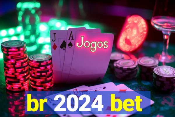 br 2024 bet