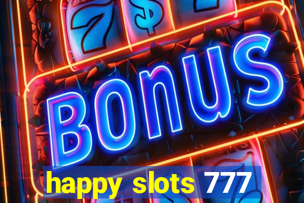 happy slots 777