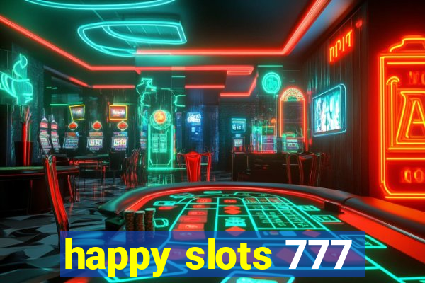 happy slots 777