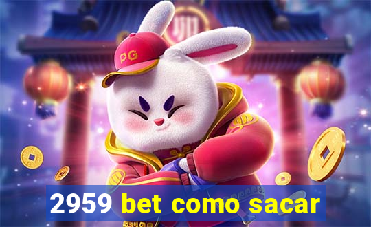 2959 bet como sacar