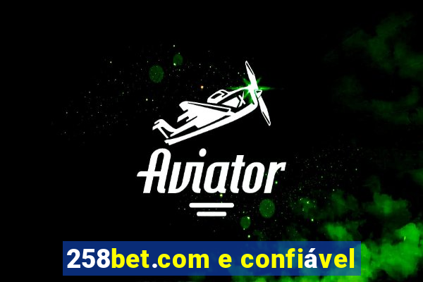 258bet.com e confiável