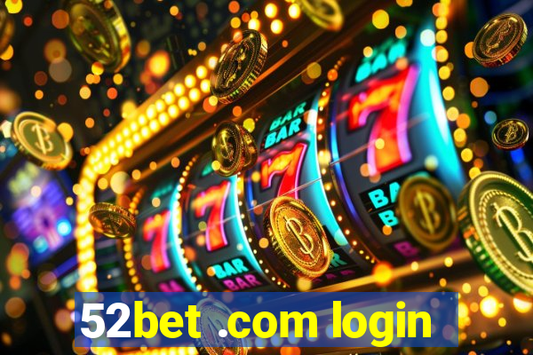 52bet .com login