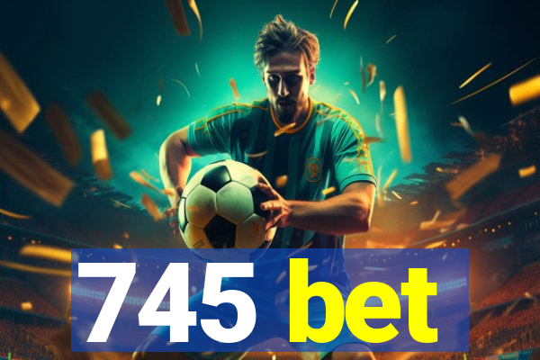 745 bet