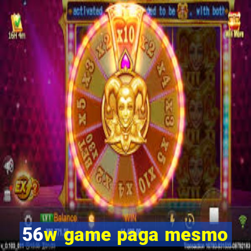 56w game paga mesmo