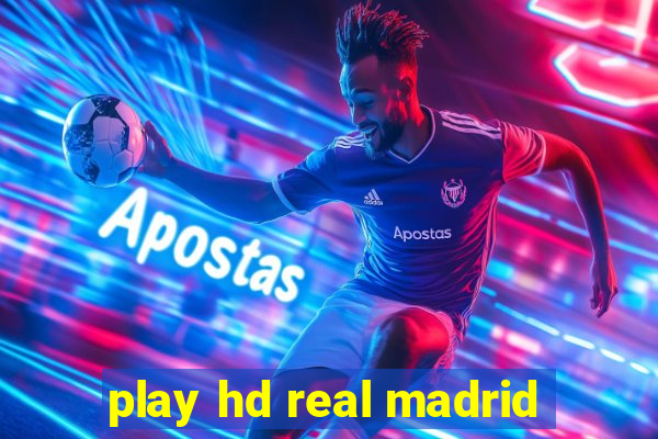 play hd real madrid