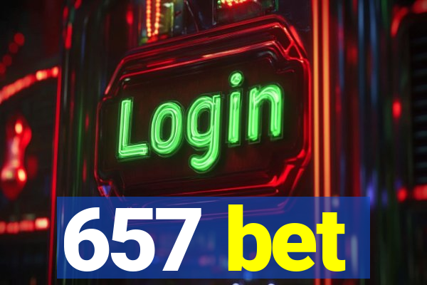 657 bet