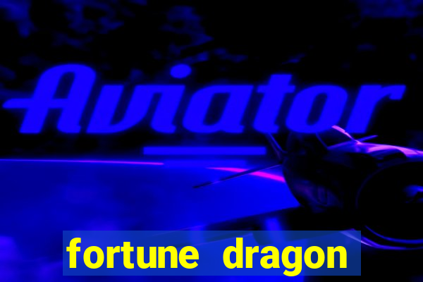 fortune dragon ganho certo