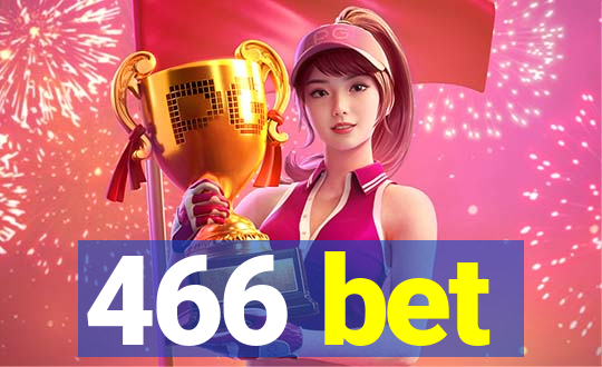 466 bet