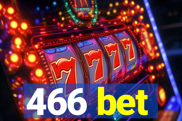 466 bet