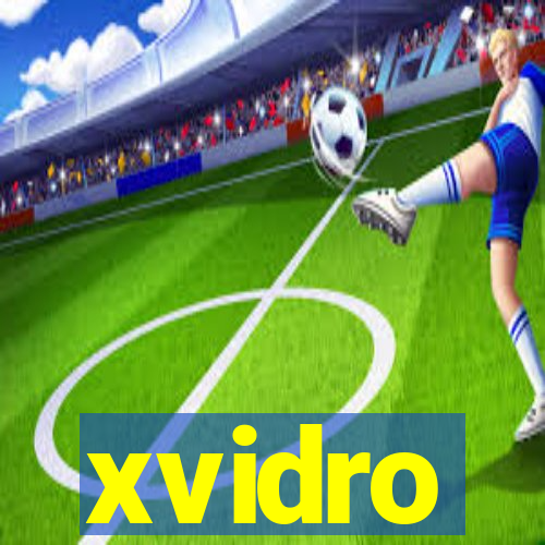 xvidro