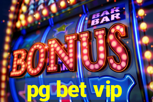 pg bet vip