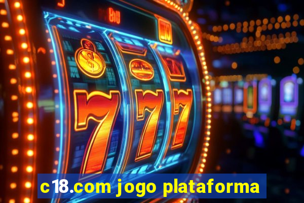 c18.com jogo plataforma