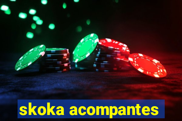 skoka acompantes