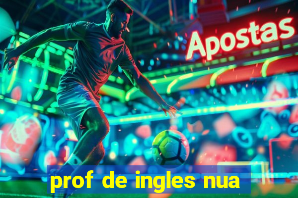 prof de ingles nua