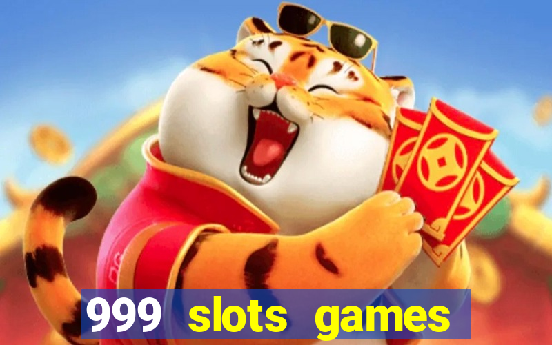 999 slots games download apk